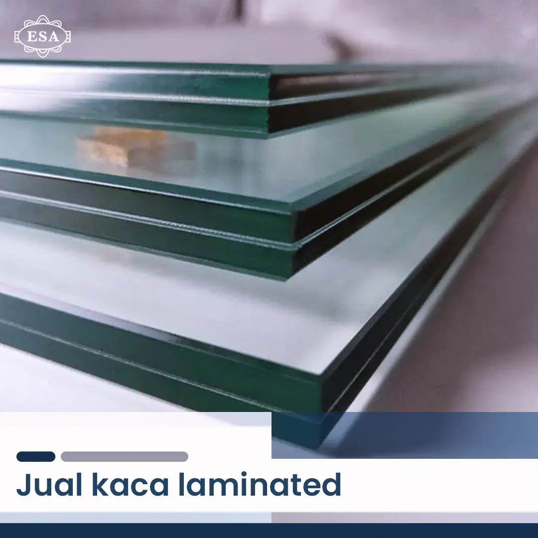 Jual Kaca Laminated Berkualitas dengan Harga Terjangkau!
