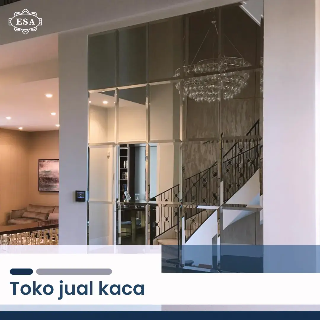 Toko Jual Kaca Terdekat dan Jenis-Jenis Kaca Berkualitas