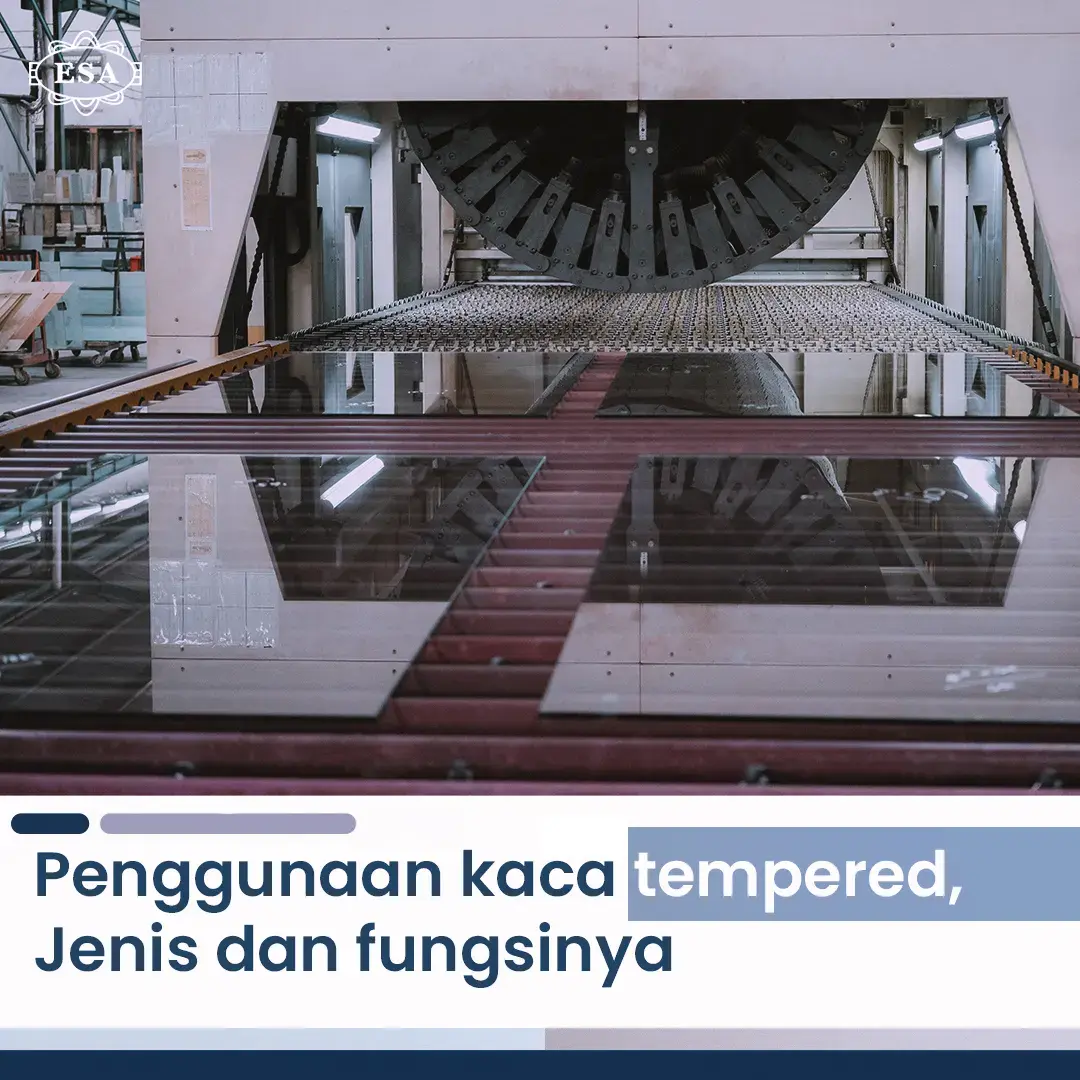 Penggunaan Kaca Tempered,Jenis dan Fungsinya