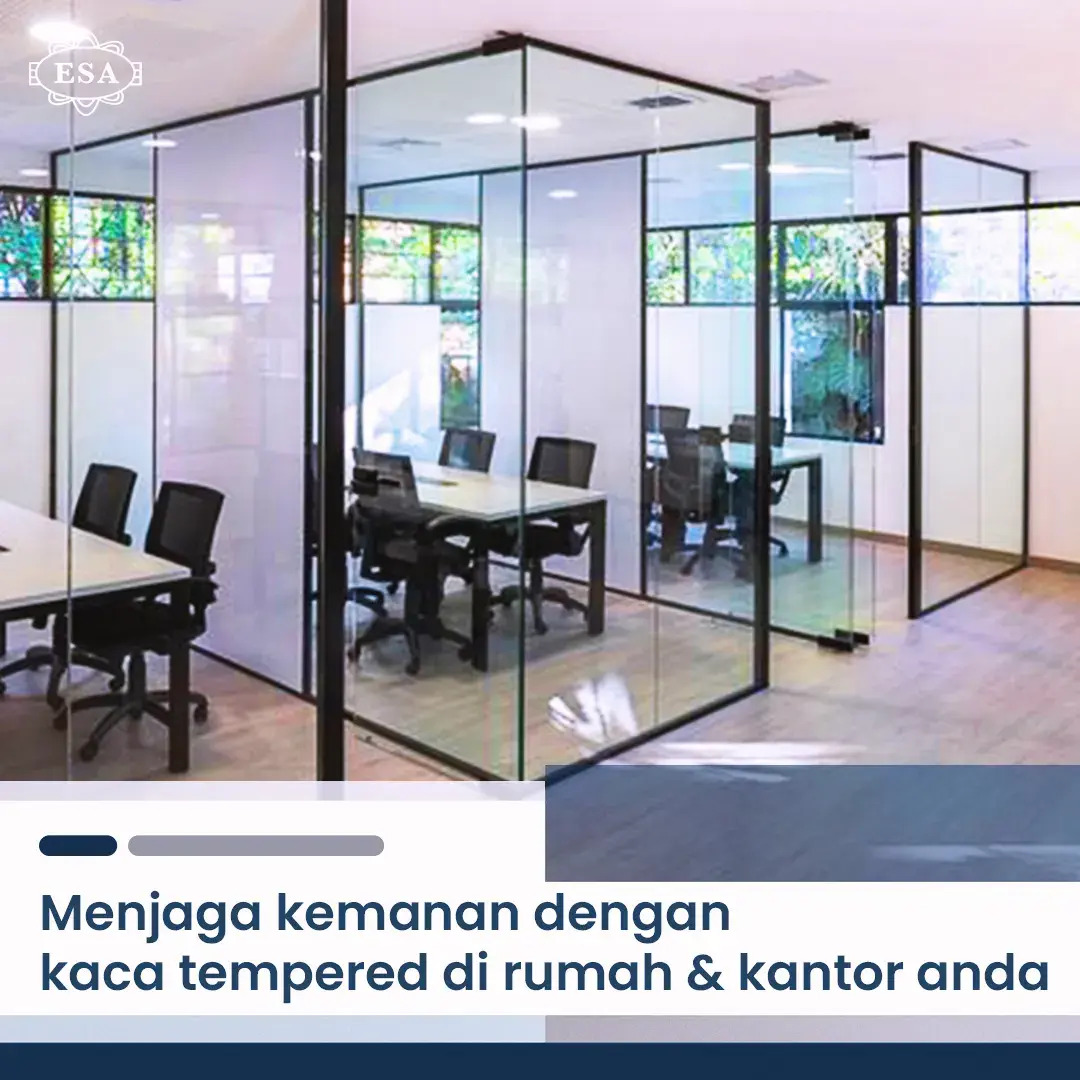 Menjaga Keamanan Dengan Kaca Tempered Di Rumah Dan Kantor Anda