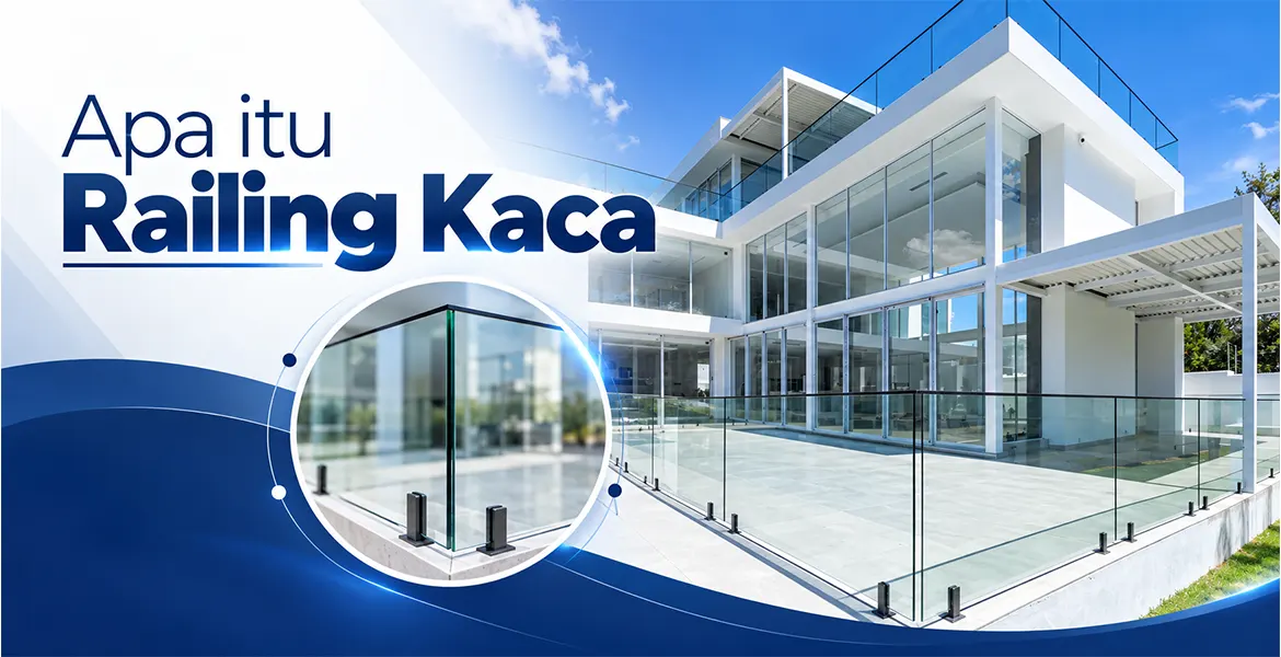 Apa itu Railing Kaca
