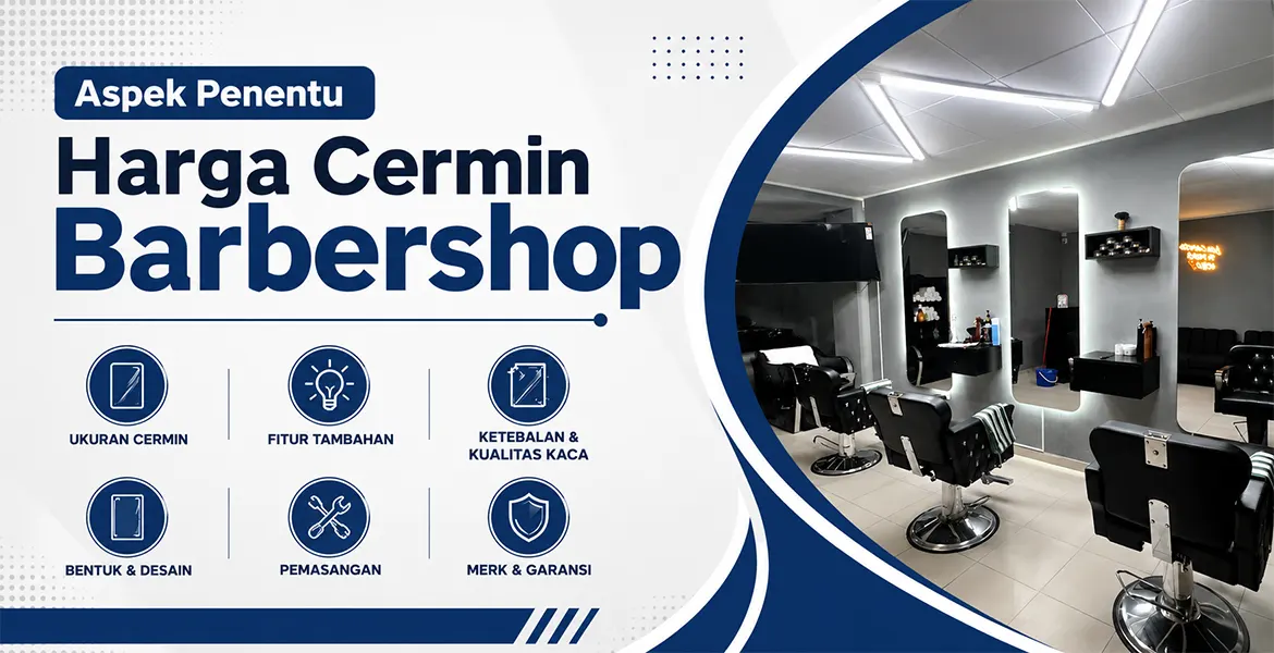Aspek Penentu Harga Cermin Barbershop