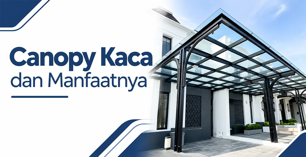 Canopy Kaca dan Manfaatnya
