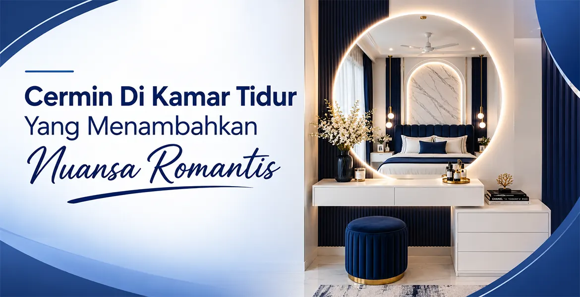 Cermin Di Kamar Tidur Yang Menambahkan Nuansa Romantis