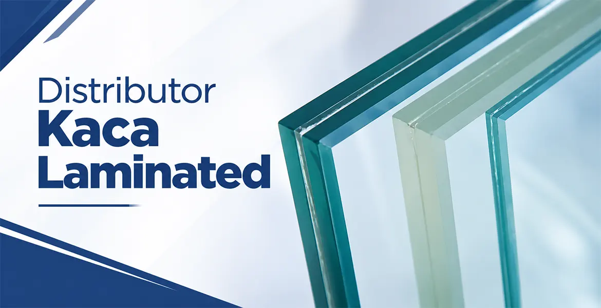 Distributor Kaca Laminated
