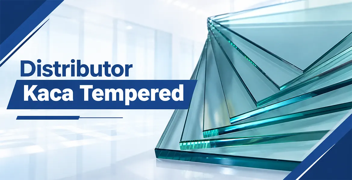 Distributor Kaca Tempered