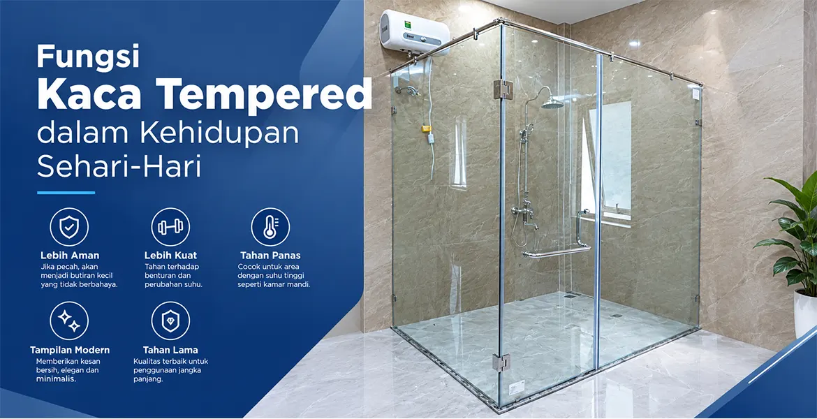 Fungsi Kaca Tempered dalam Kehidupan Sehari-Hari