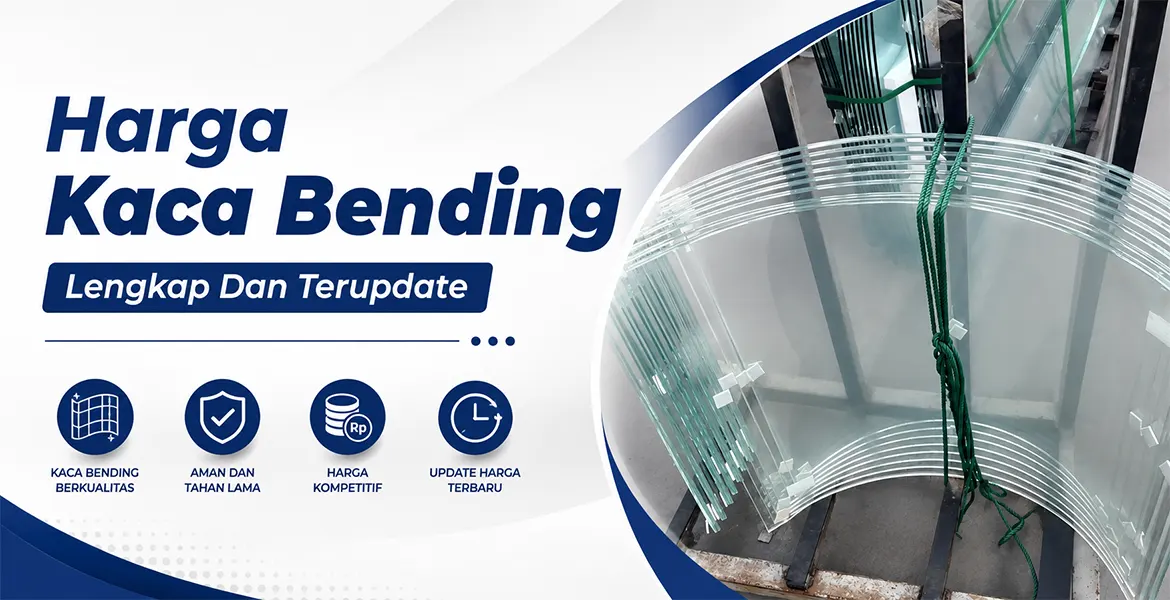 Harga Kaca Bending Lengkap Dan Terupdate
