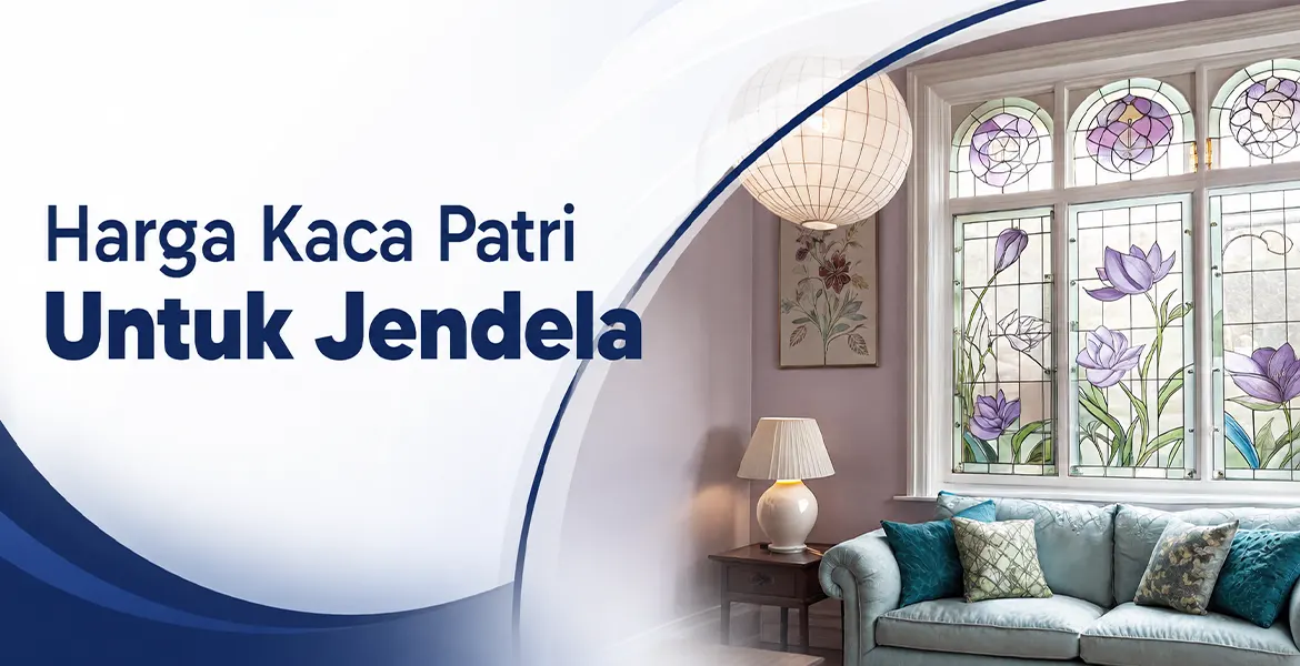 Harga Kaca Patri Untuk Jendela