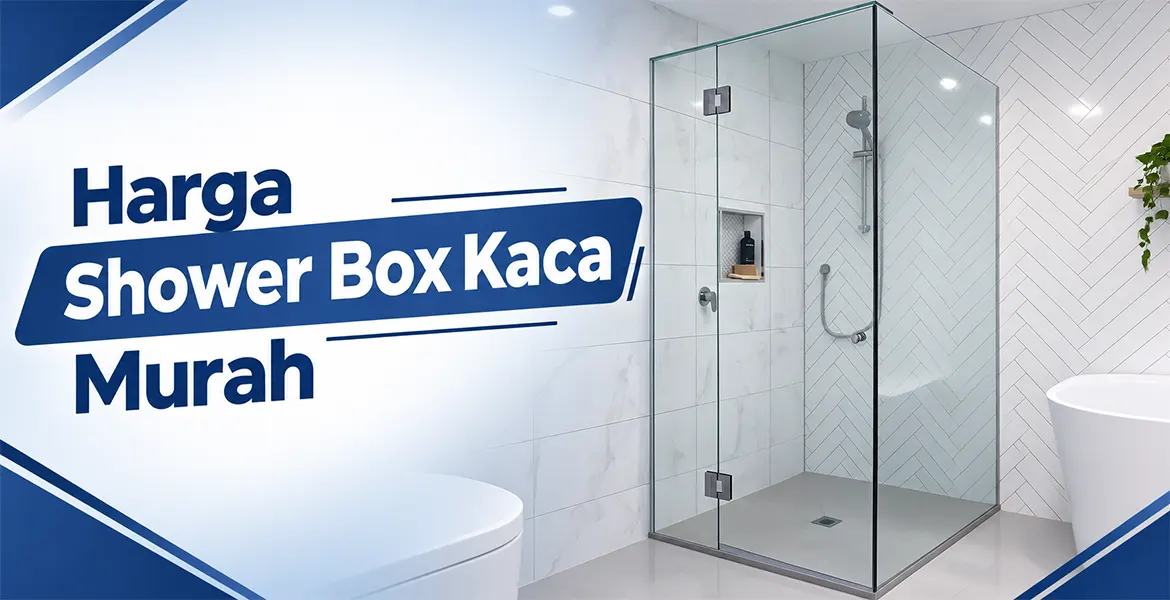 Harga Shower Box Kaca Murah