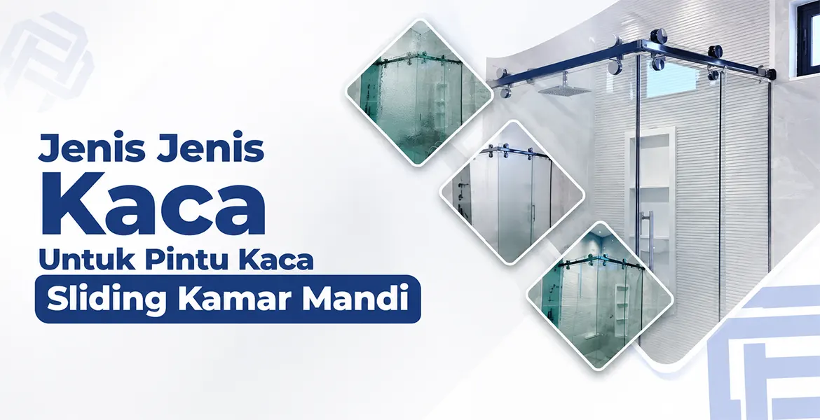 Jenis Jenis Kaca Untuk Pintu Kaca Sliding Kamar Mandi