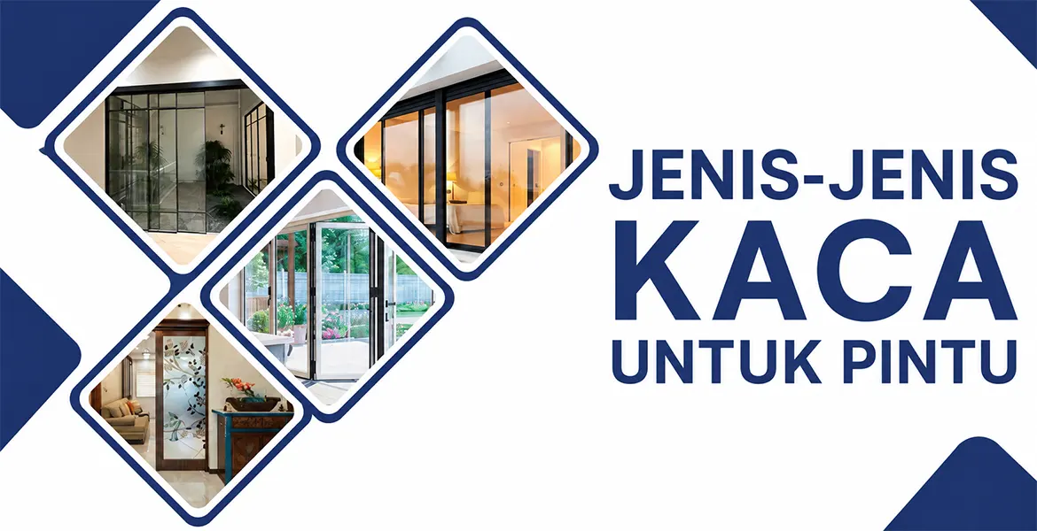 Jenis-Jenis Kaca Untuk Pintu