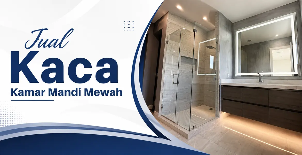Jual Kaca Kamar Mandi Mewah
