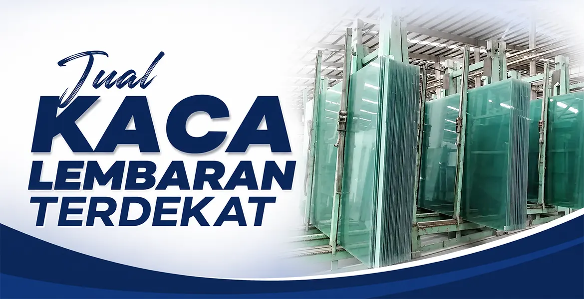 Jual Kaca Lembaran Terdekat