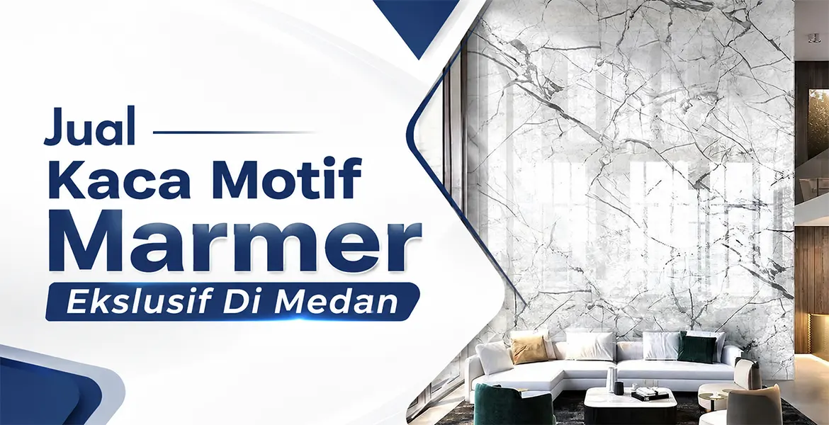 Jual Kaca Motif Marmer Ekslusif Di Medan