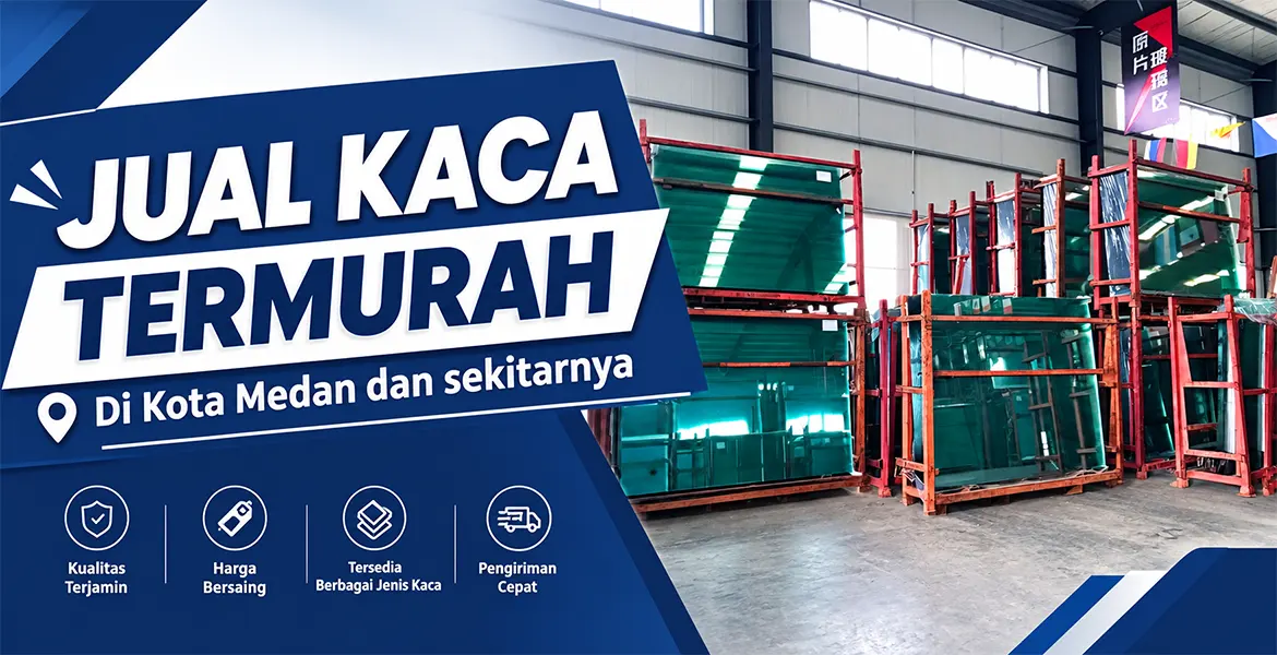 Jual Kaca Termurah Di Kota Medan dan sekitarnya