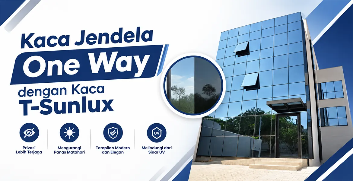 Kaca Jendela One Way dengan Kaca T-Sunlux