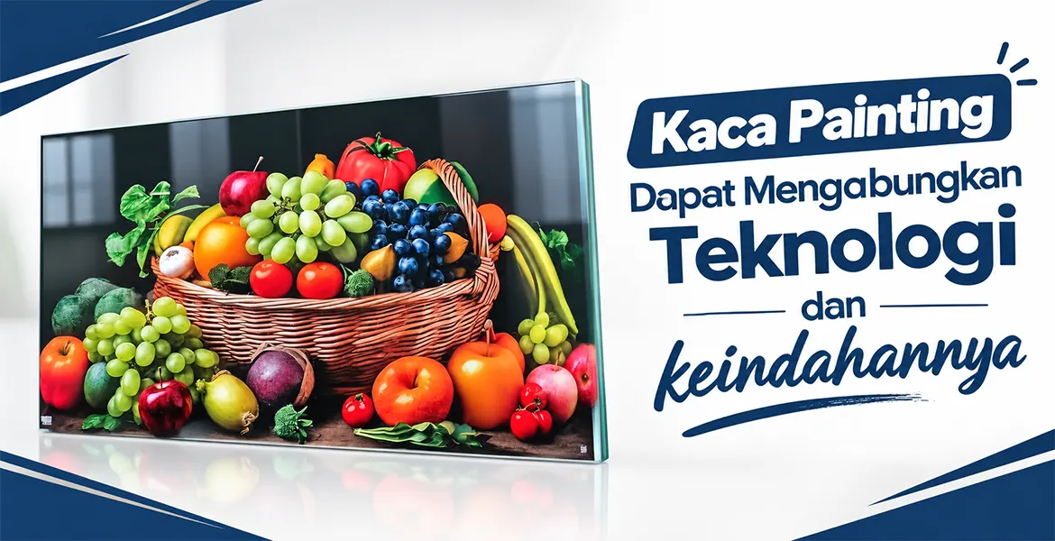 Kaca Painting Dapat Mengabungkan Teknologi dan keindahannya