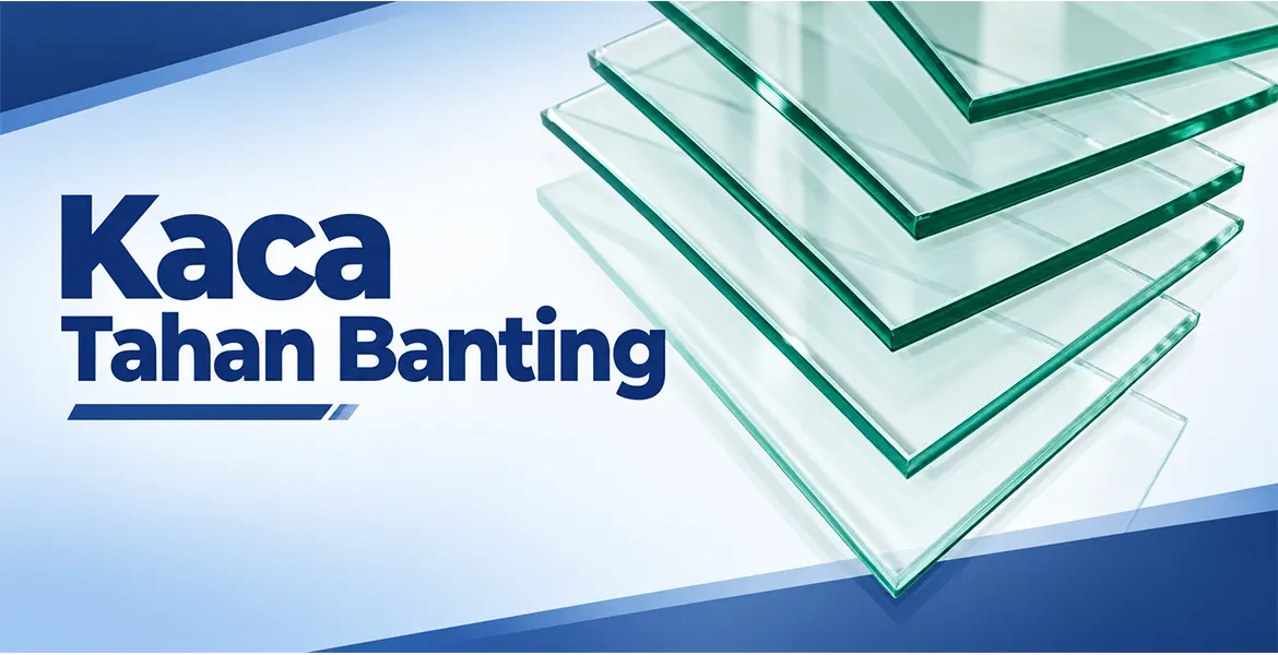 Kaca Tahan Banting