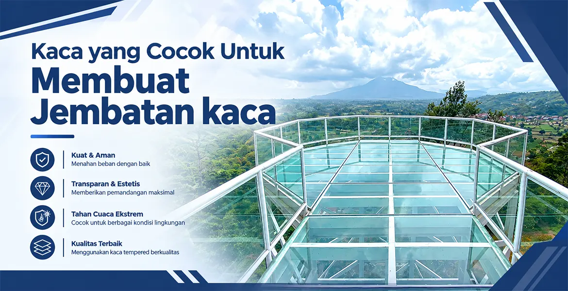 Kaca yang Cocok Untuk Membuat Jembatan kaca
