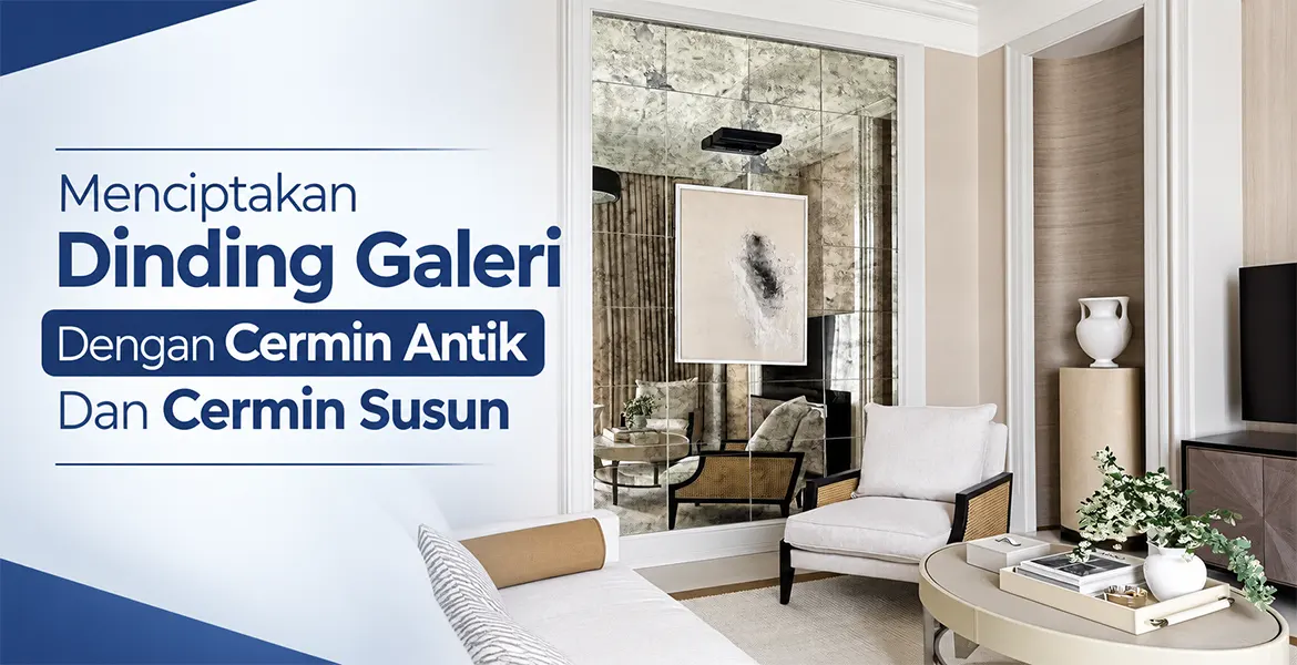 Menciptakan Dinding Galeri Dengan Cermin Antik Dan Cermin Susun