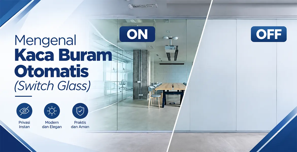 Mengenal Kaca Buram Otomatis (Switch Glass)