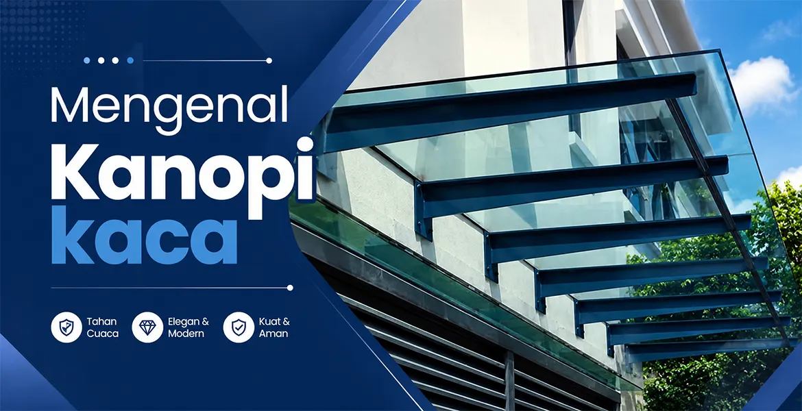 Mengenal Kanopi kaca