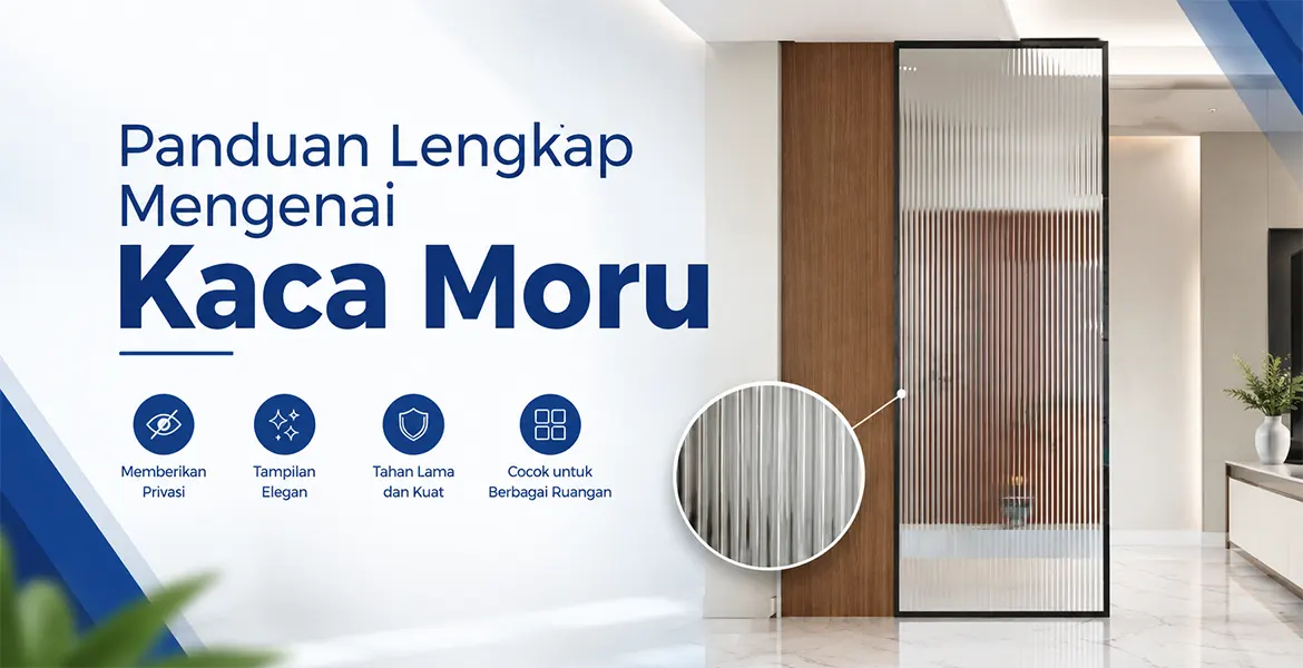 Panduan Lengkap Mengenai Kaca Moru