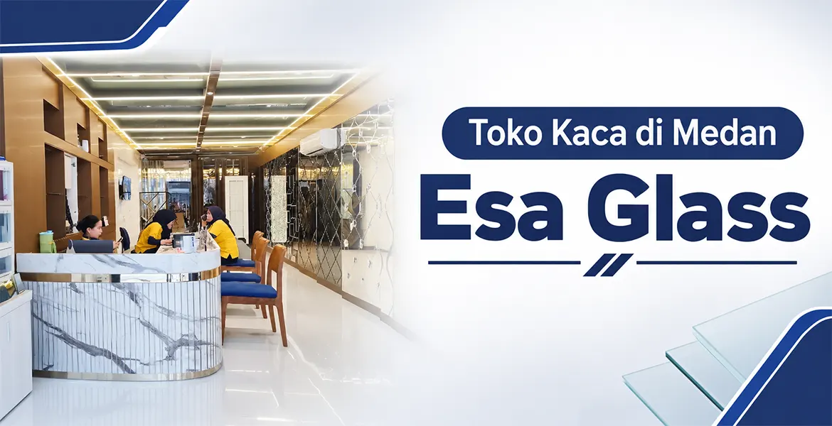 Toko Kaca di Medan Esa Glass