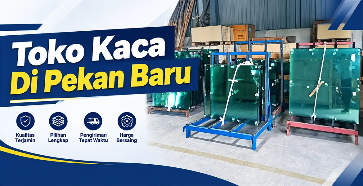 Toko Kaca Di Pekan Baru