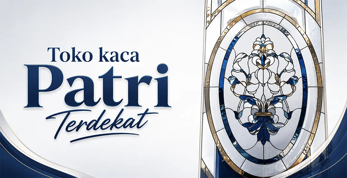 Toko kaca Patri Terdekat