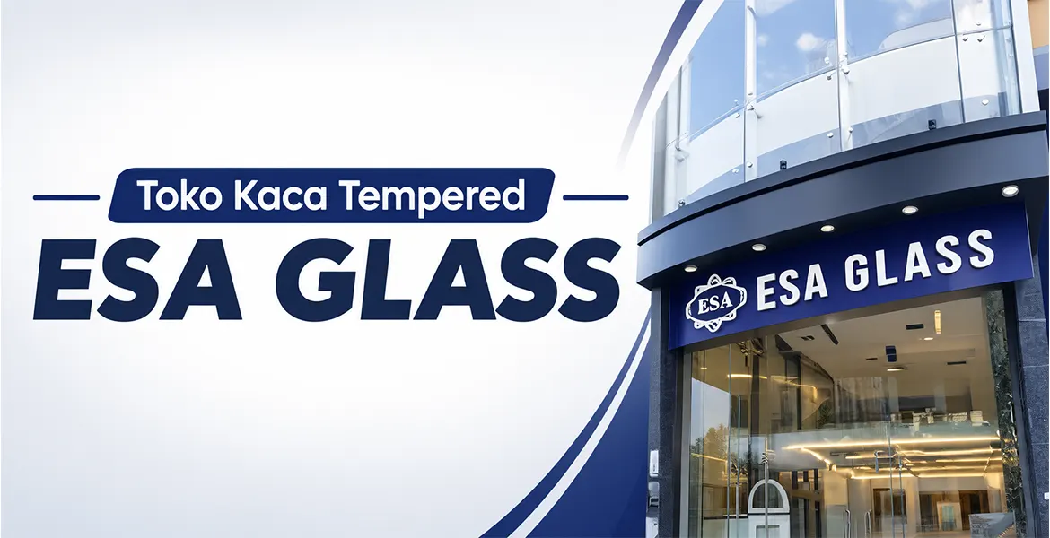 Toko Kaca Tempered Esa Glass
