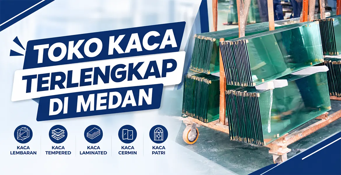 Toko kaca terlengkap di medan